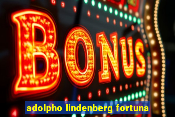 adolpho lindenberg fortuna